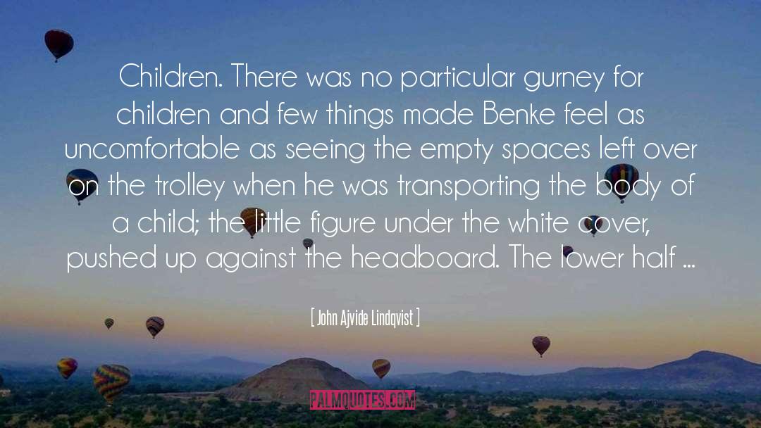 John Ajvide Lindqvist Quotes: Children. There was no particular