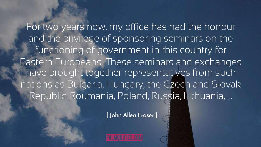 John Allen Fraser Quotes: For two years now, my