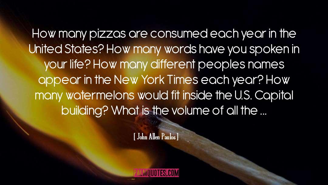 John Allen Paulos Quotes: How many pizzas are consumed