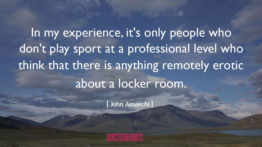 John Amaechi Quotes: In my experience, it's only