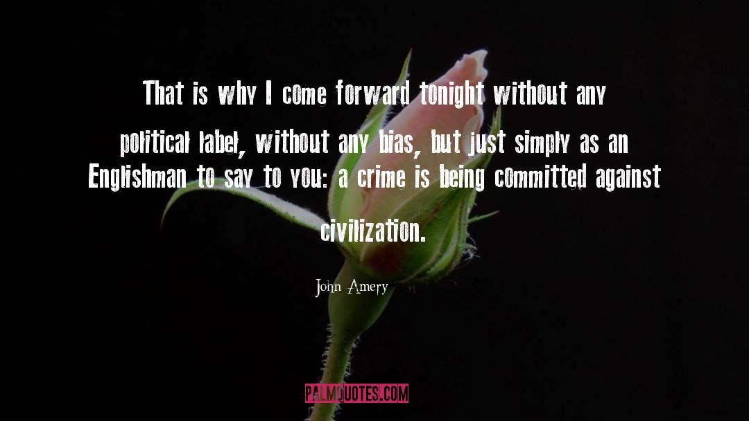 John Amery Quotes: That is why I come