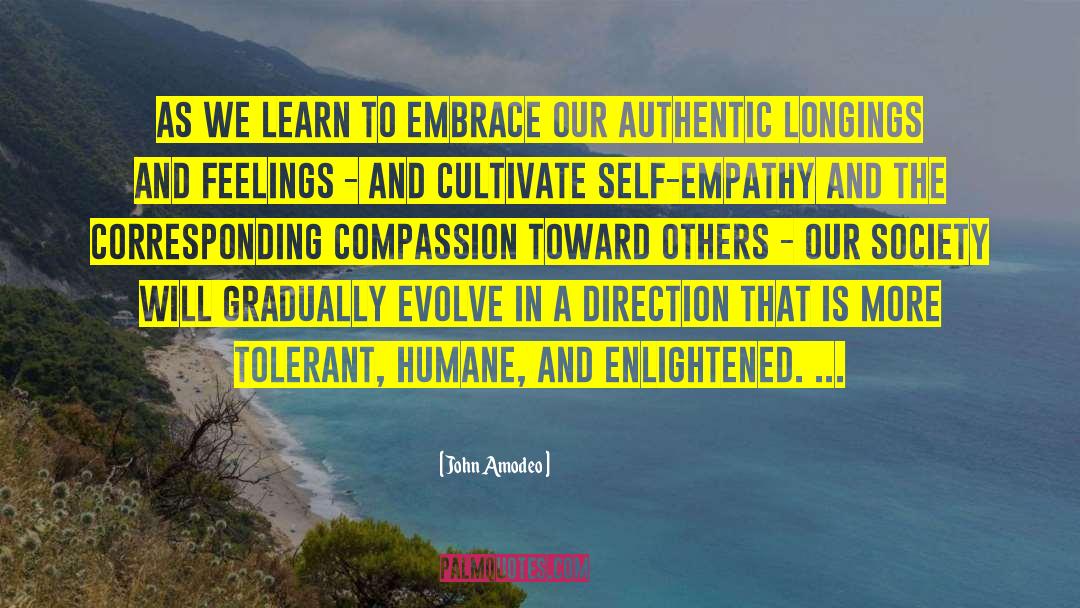 John Amodeo Quotes: As we learn to embrace