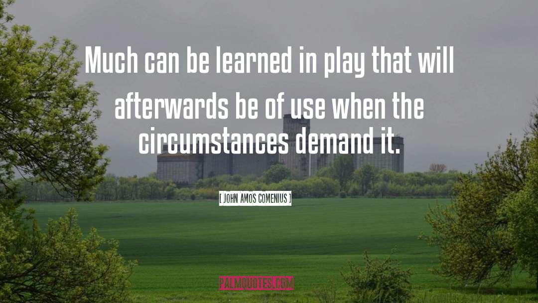 John Amos Comenius Quotes: Much can be learned in