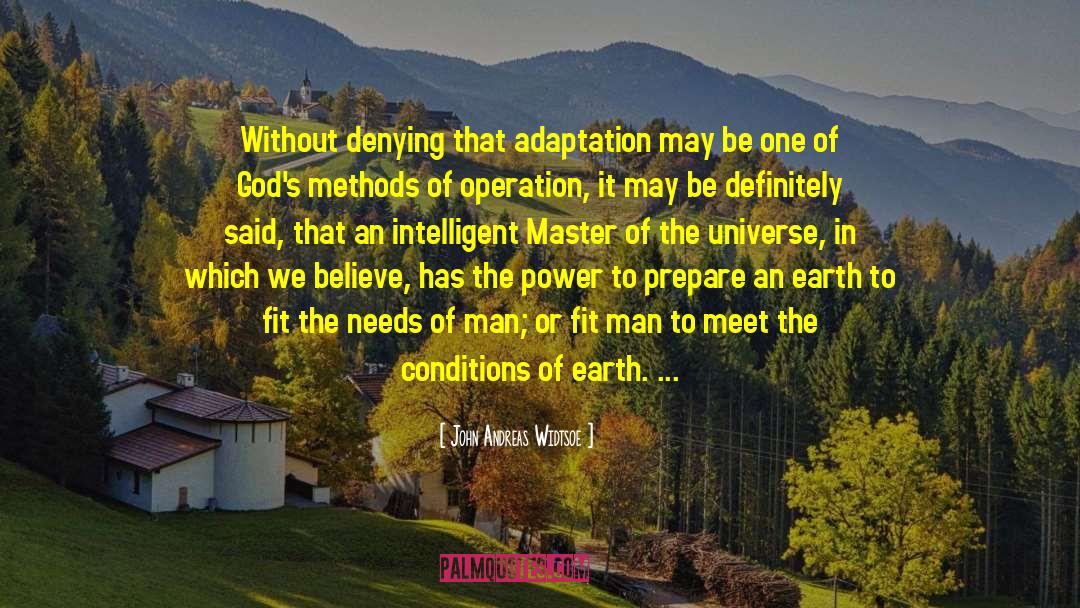 John Andreas Widtsoe Quotes: Without denying that adaptation may