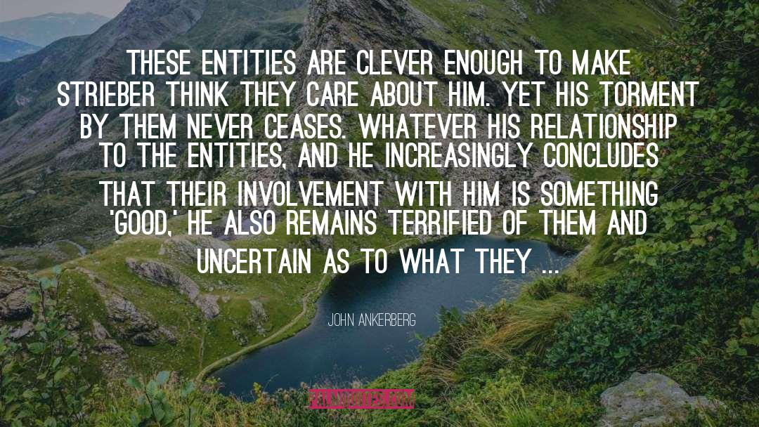 John Ankerberg Quotes: These entities are clever enough