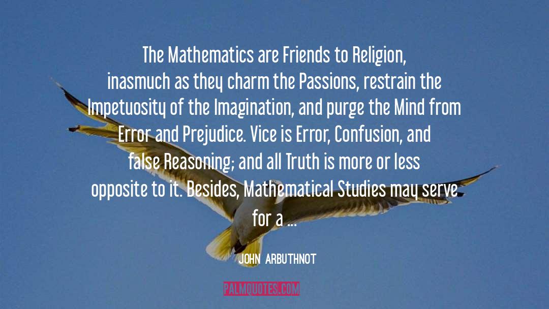 John Arbuthnot Quotes: The Mathematics are Friends to