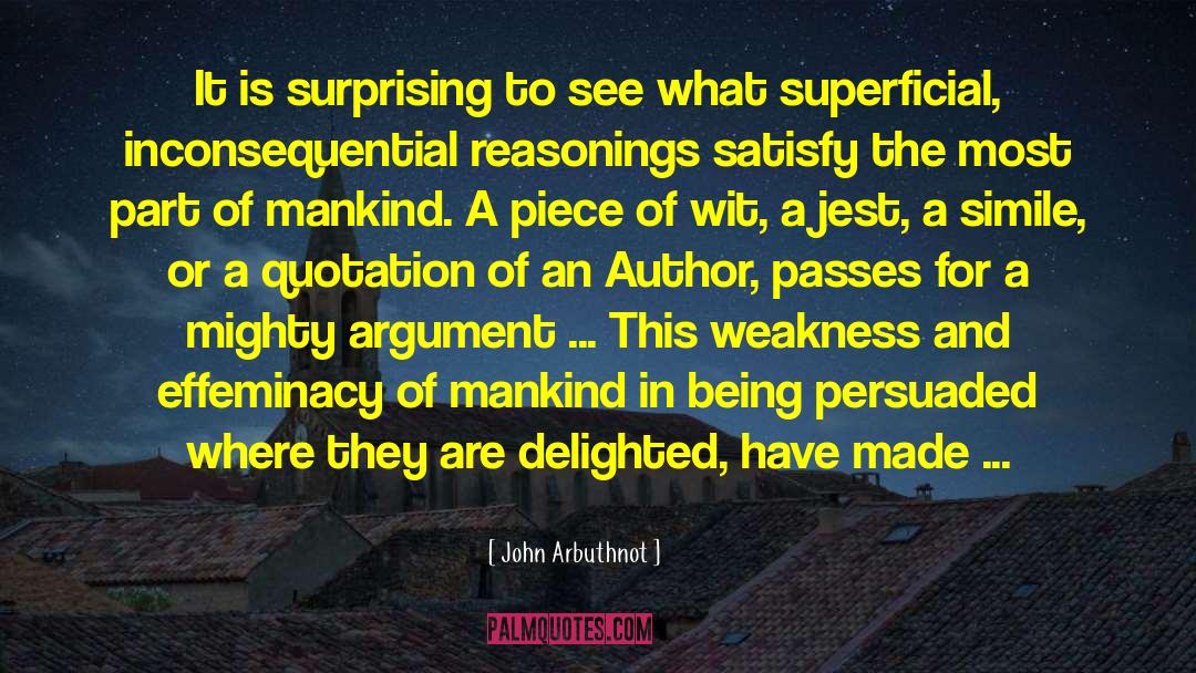 John Arbuthnot Quotes: It is surprising to see