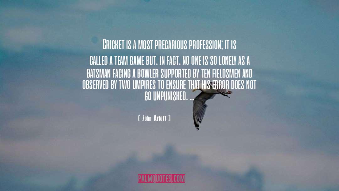 John Arlott Quotes: Cricket is a most precarious