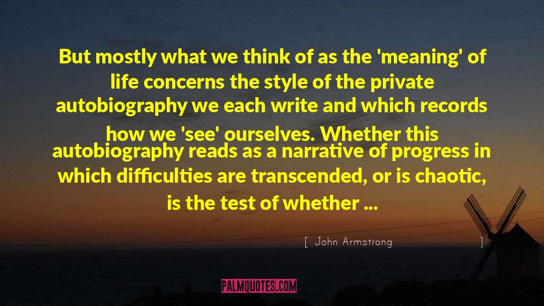 John Armstrong Quotes: But mostly what we think