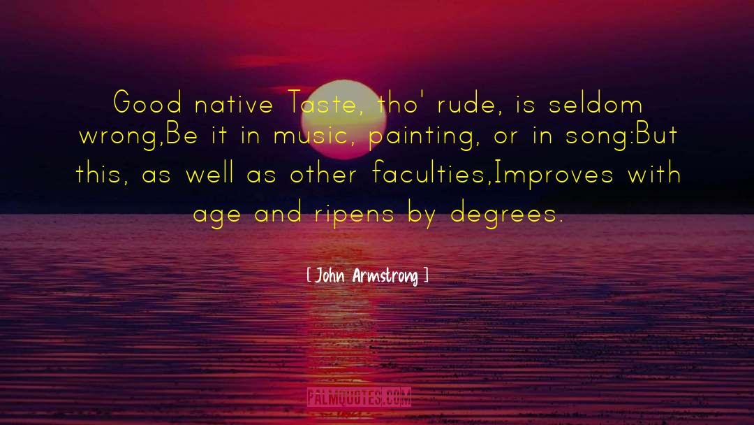 John Armstrong Quotes: Good native Taste, tho' rude,