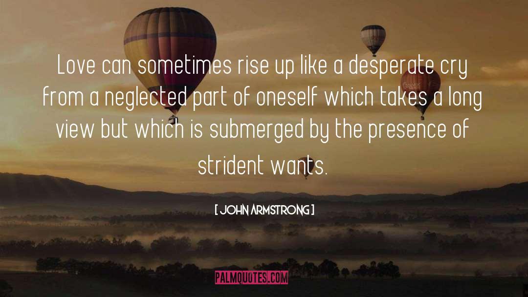 John Armstrong Quotes: Love can sometimes rise up