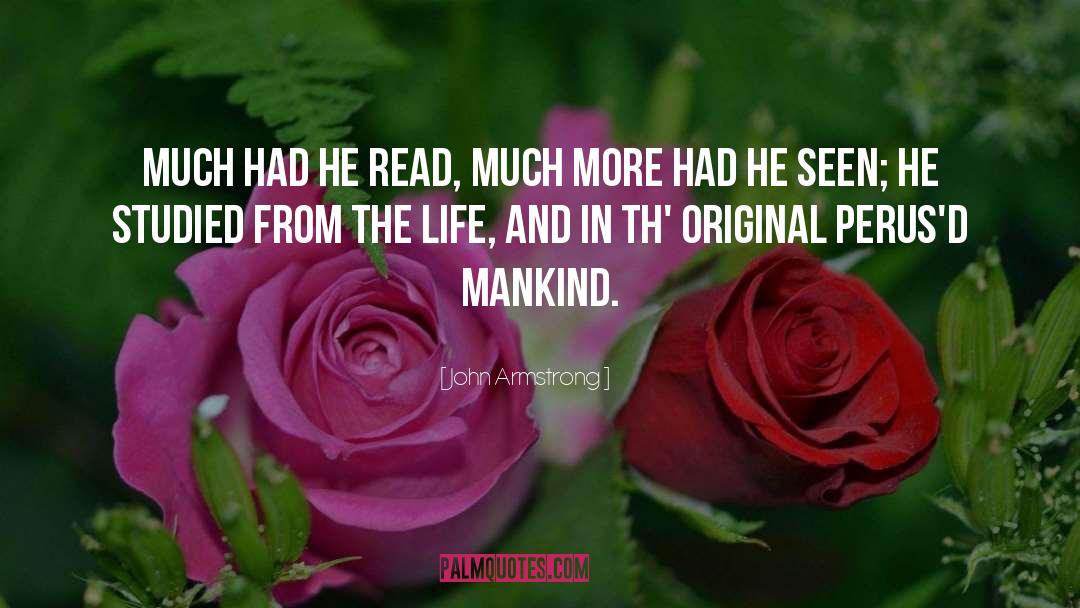John Armstrong Quotes: Much had he read, Much