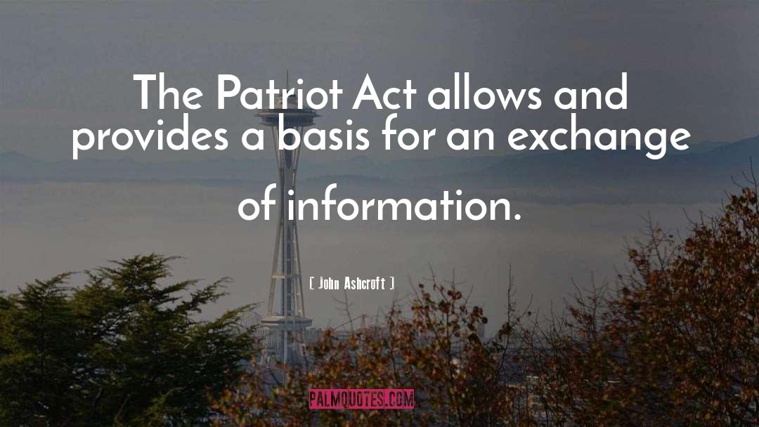 John Ashcroft Quotes: The Patriot Act allows and