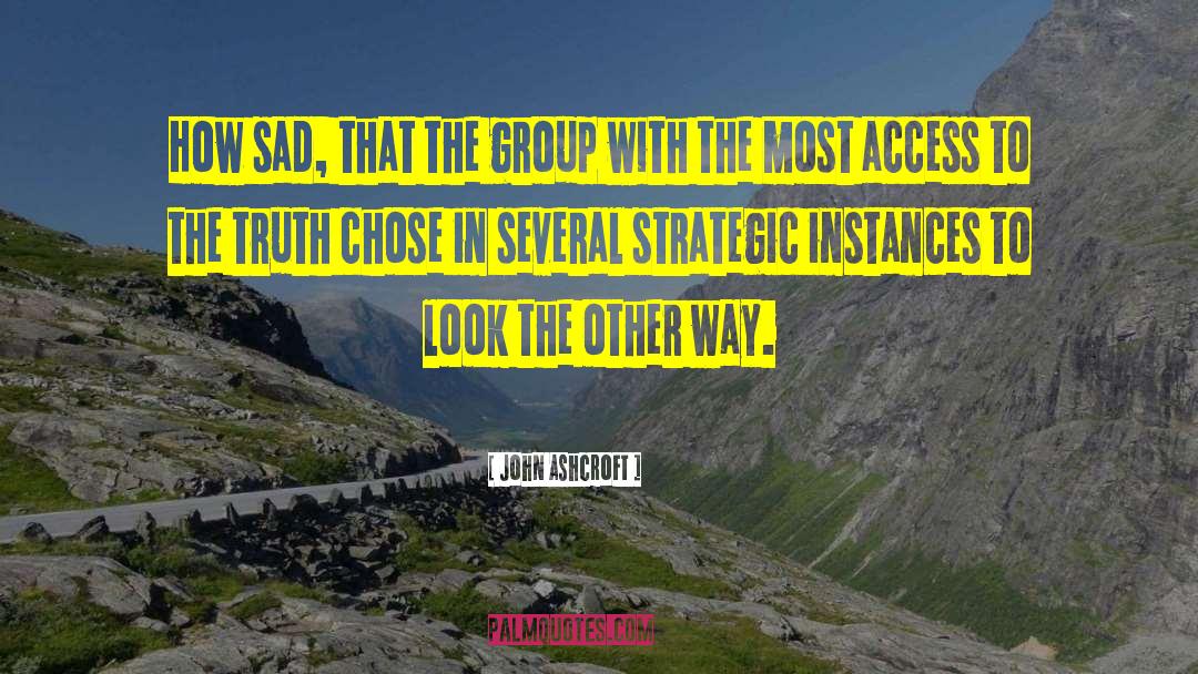 John Ashcroft Quotes: How sad, that the group