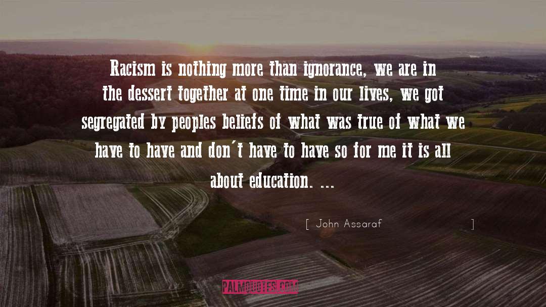 John Assaraf Quotes: Racism is nothing more than