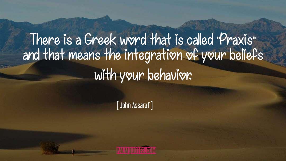 John Assaraf Quotes: There is a Greek word