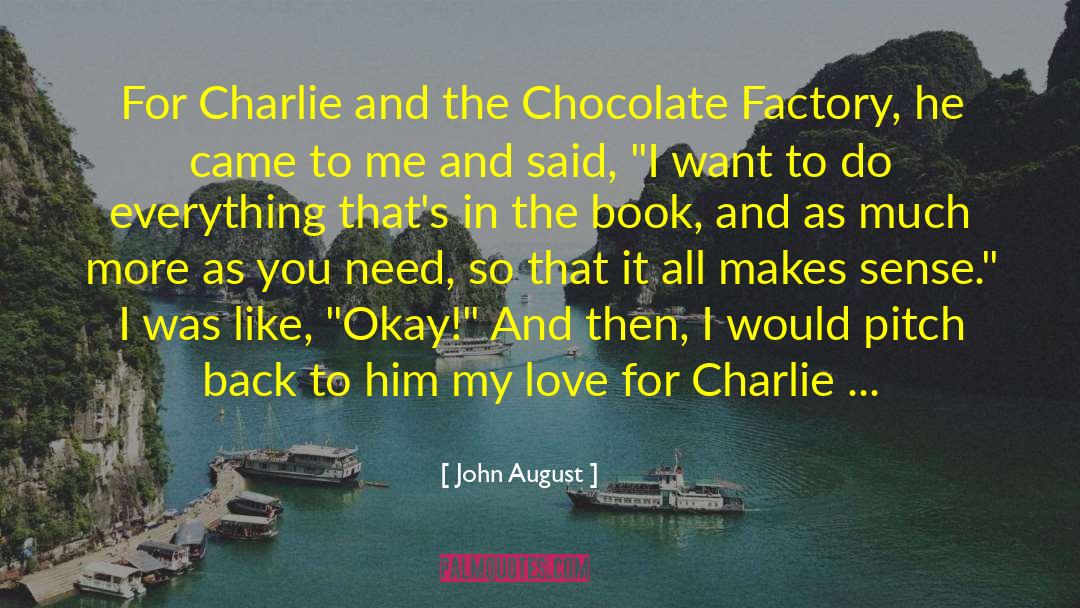 John August Quotes: For Charlie and the Chocolate