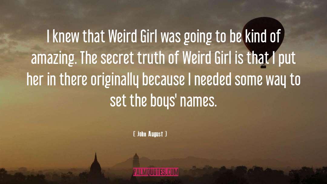 John August Quotes: I knew that Weird Girl