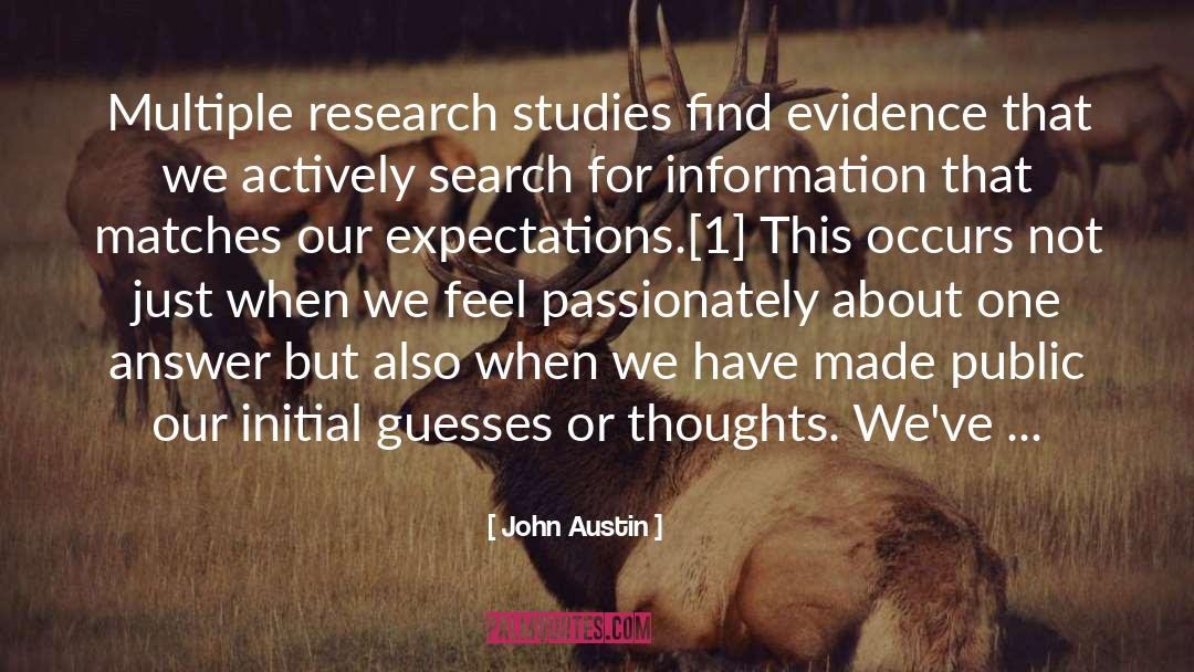 John Austin Quotes: Multiple research studies find evidence