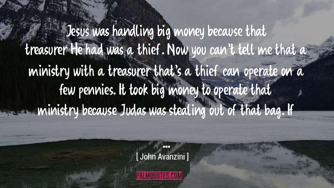 John Avanzini Quotes: Jesus was handling big money