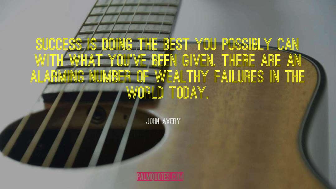 John Avery Quotes: Success is doing the best