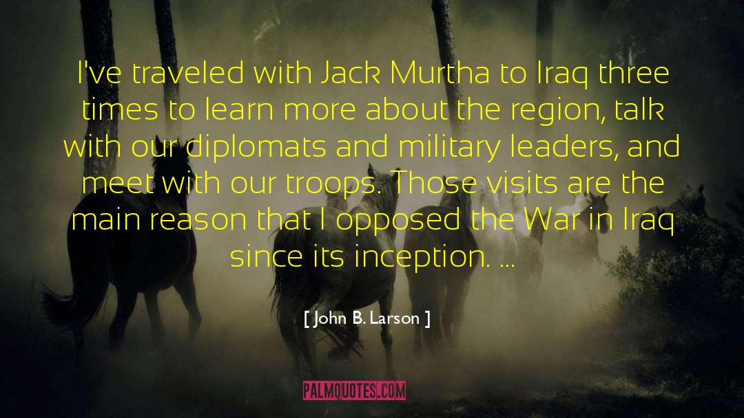 John B. Larson Quotes: I've traveled with Jack Murtha