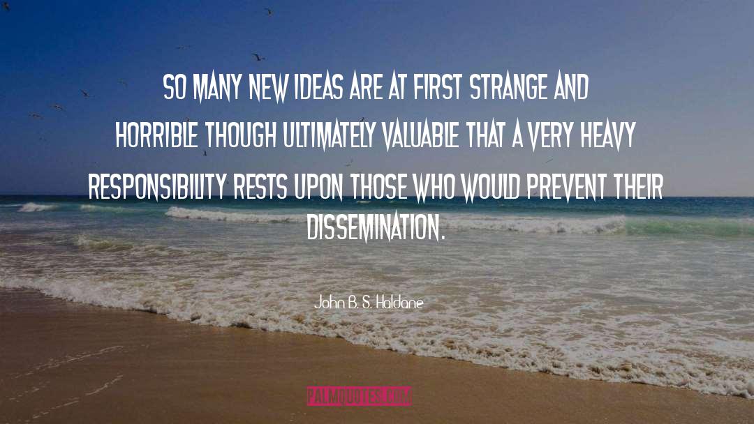 John B. S. Haldane Quotes: So many new ideas are