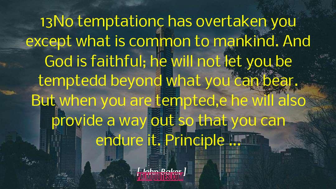 John Baker Quotes: 13No temptationc has overtaken you