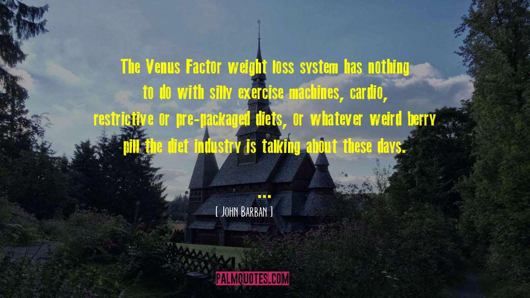 John Barban Quotes: The Venus Factor weight loss