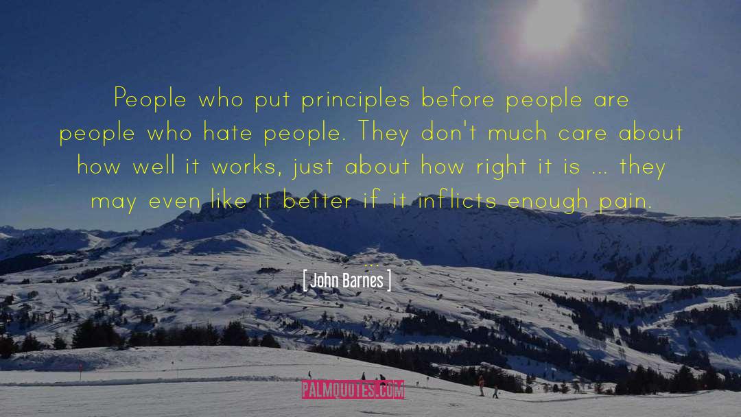 John Barnes Quotes: People who put principles before