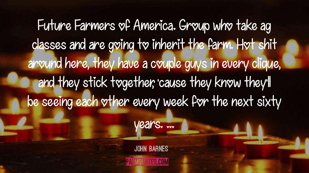 John Barnes Quotes: Future Farmers of America. Group