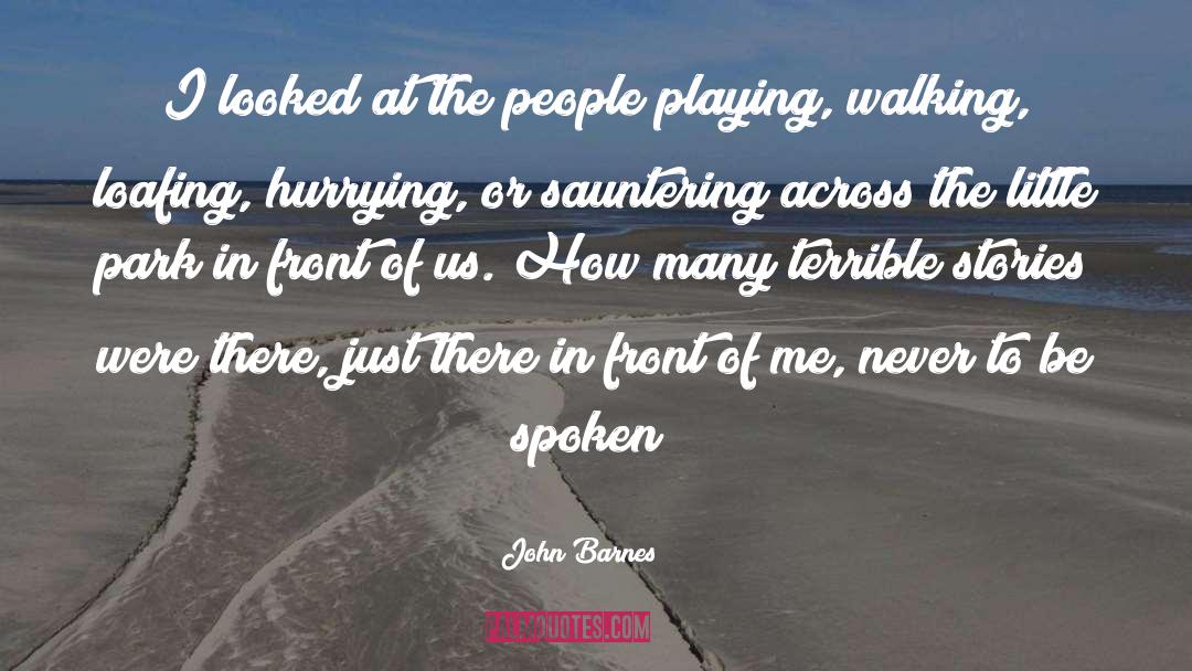 John Barnes Quotes: I looked at the people