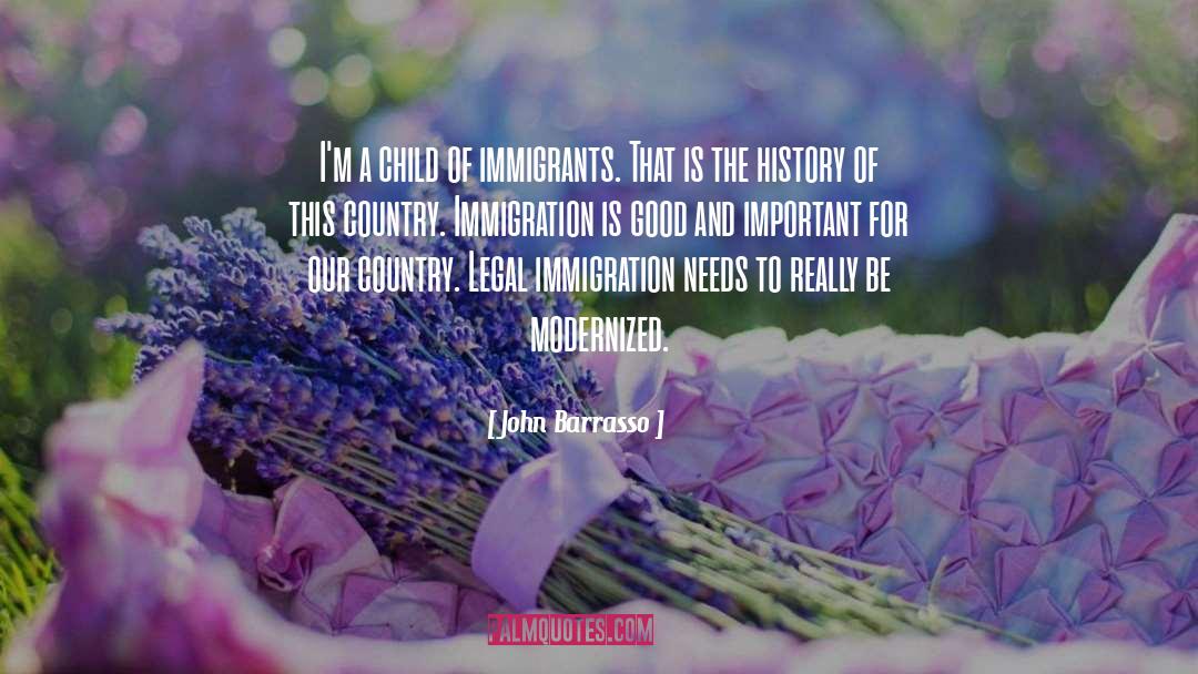 John Barrasso Quotes: I'm a child of immigrants.