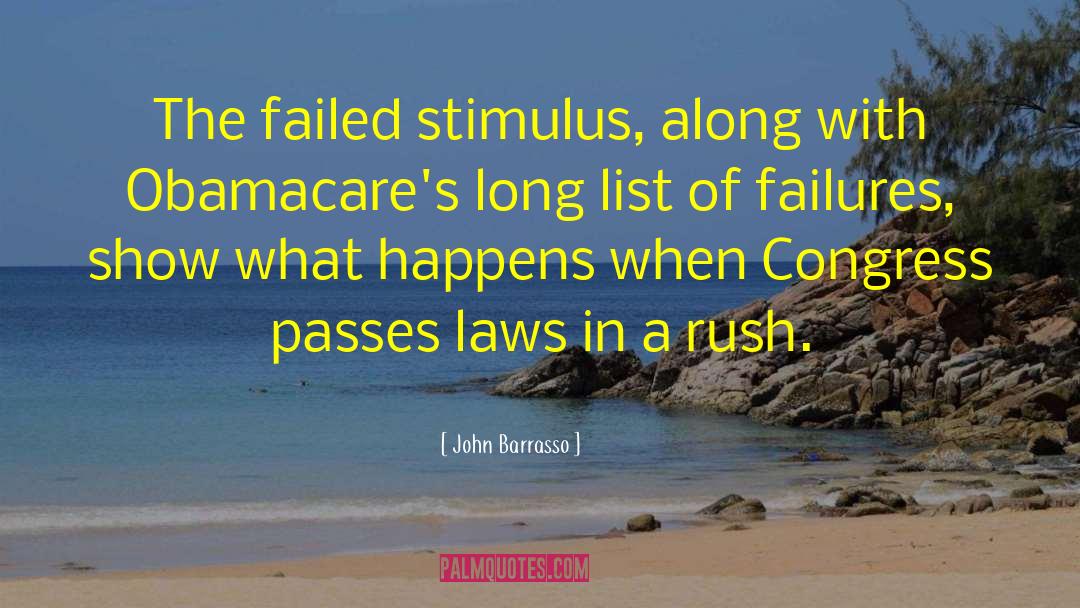 John Barrasso Quotes: The failed stimulus, along with