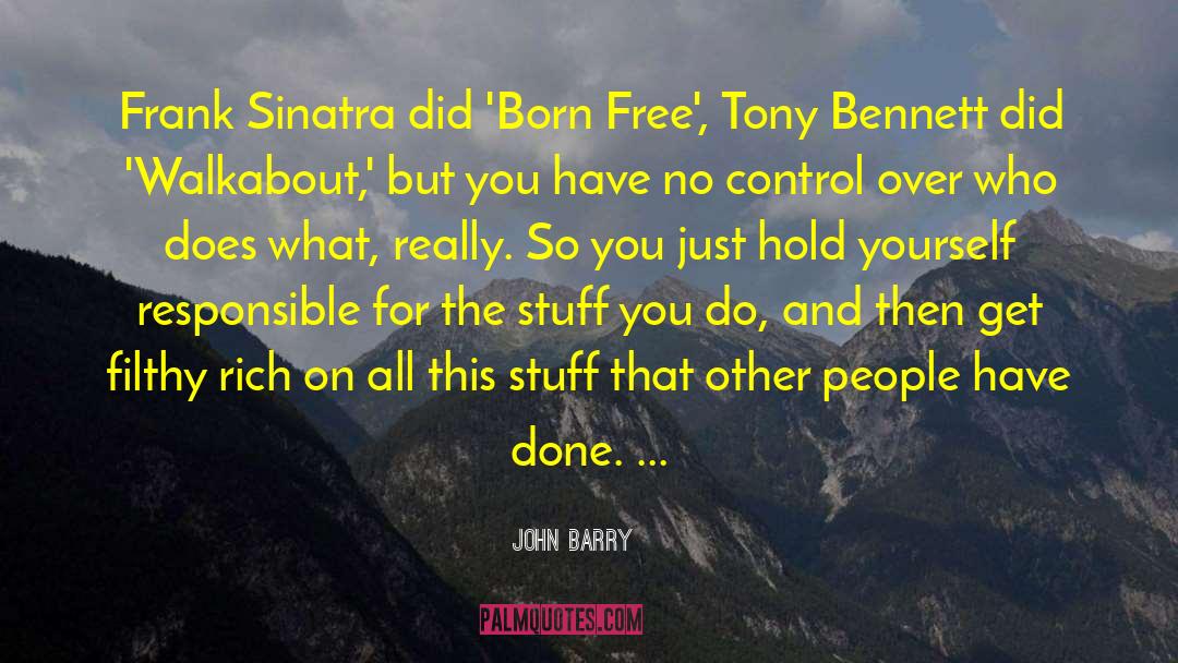 John Barry Quotes: Frank Sinatra did 'Born Free',
