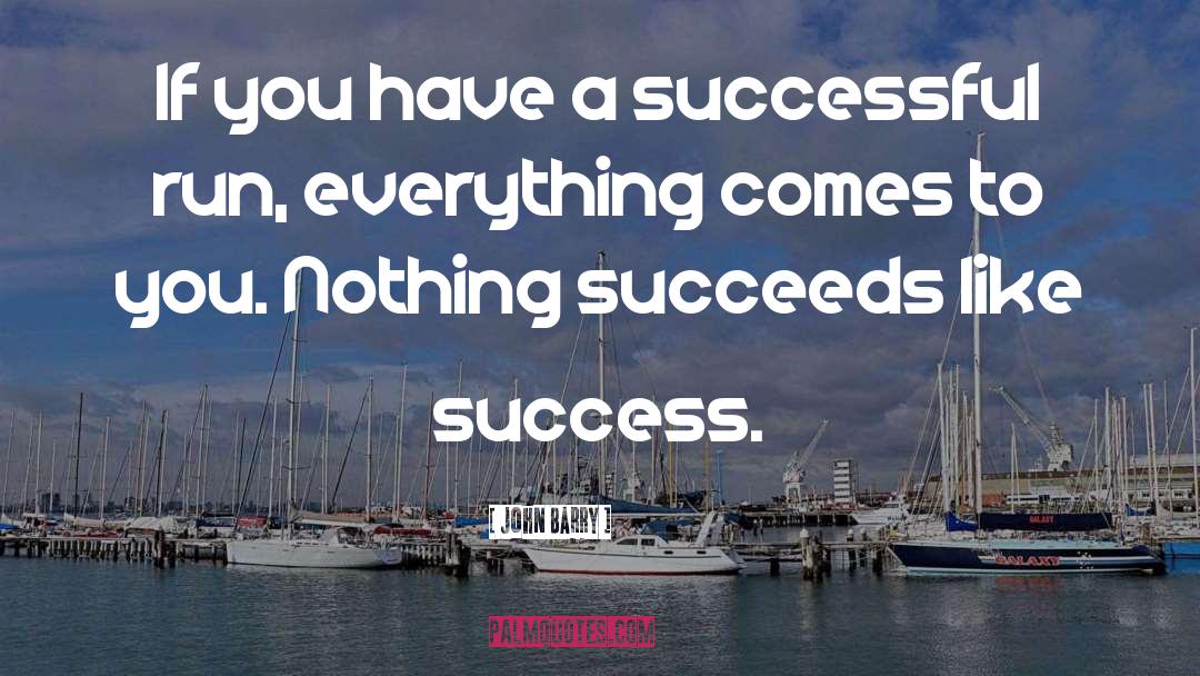 John Barry Quotes: If you have a successful