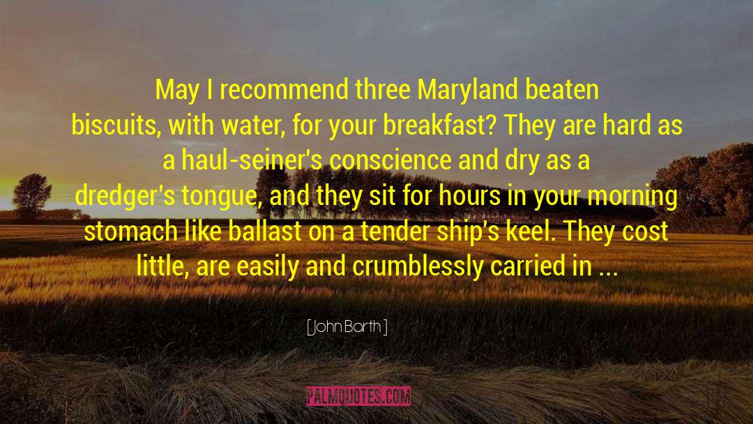 John Barth Quotes: May I recommend three Maryland