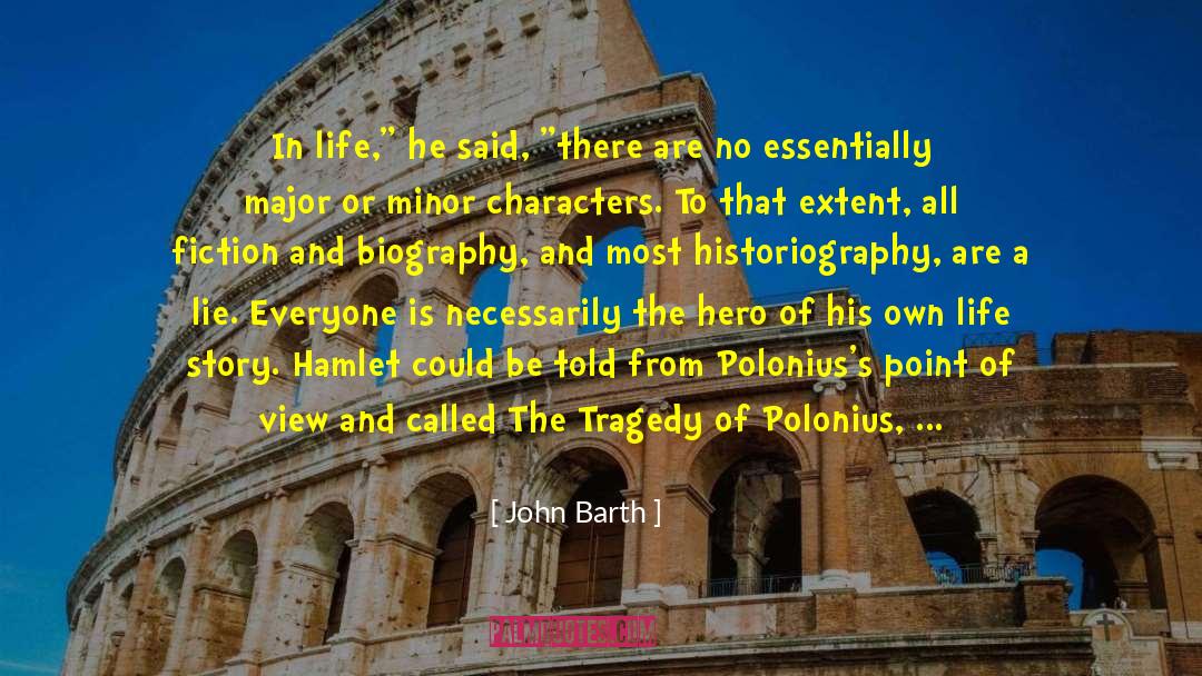 John Barth Quotes: In life,