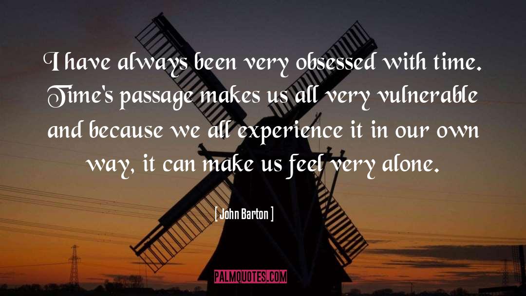 John Barton Quotes: I have always been very