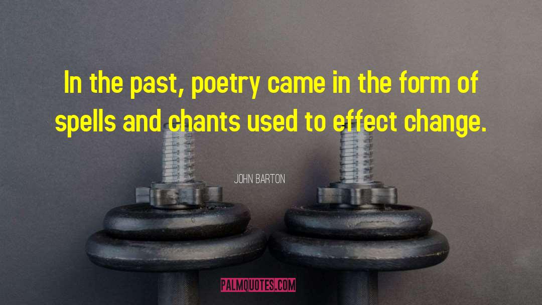 John Barton Quotes: In the past, poetry came