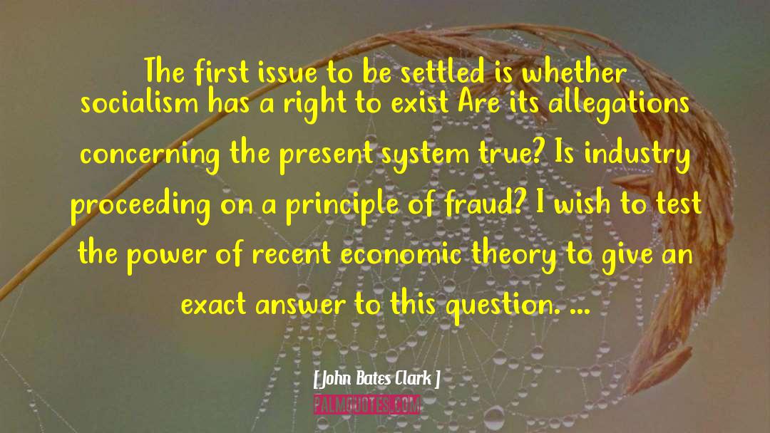 John Bates Clark Quotes: The first issue to be