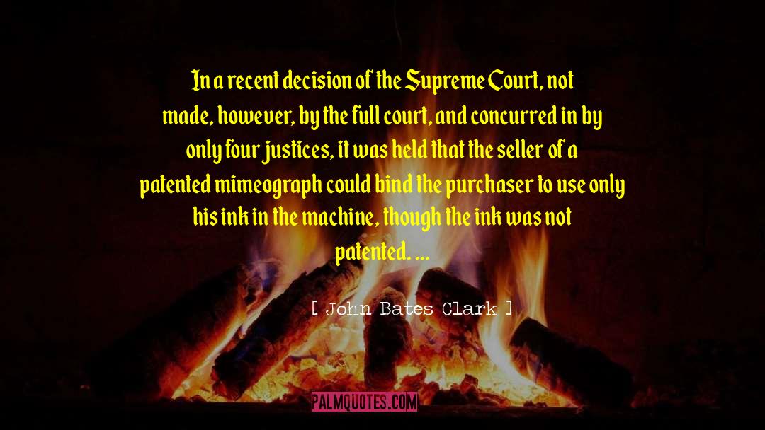 John Bates Clark Quotes: In a recent decision of