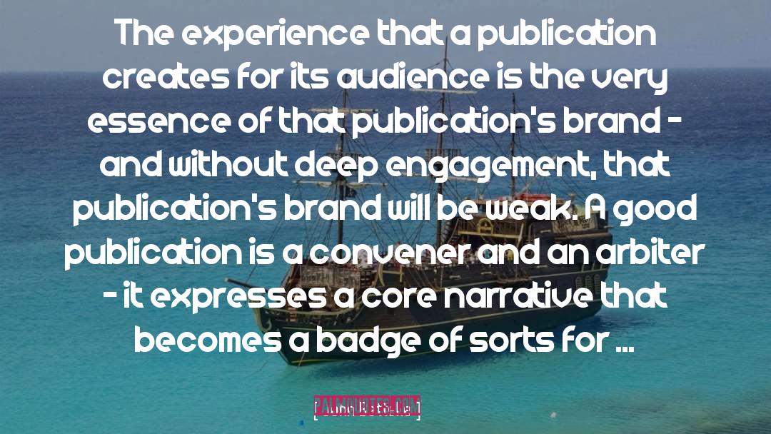 John Battelle Quotes: The experience that a publication