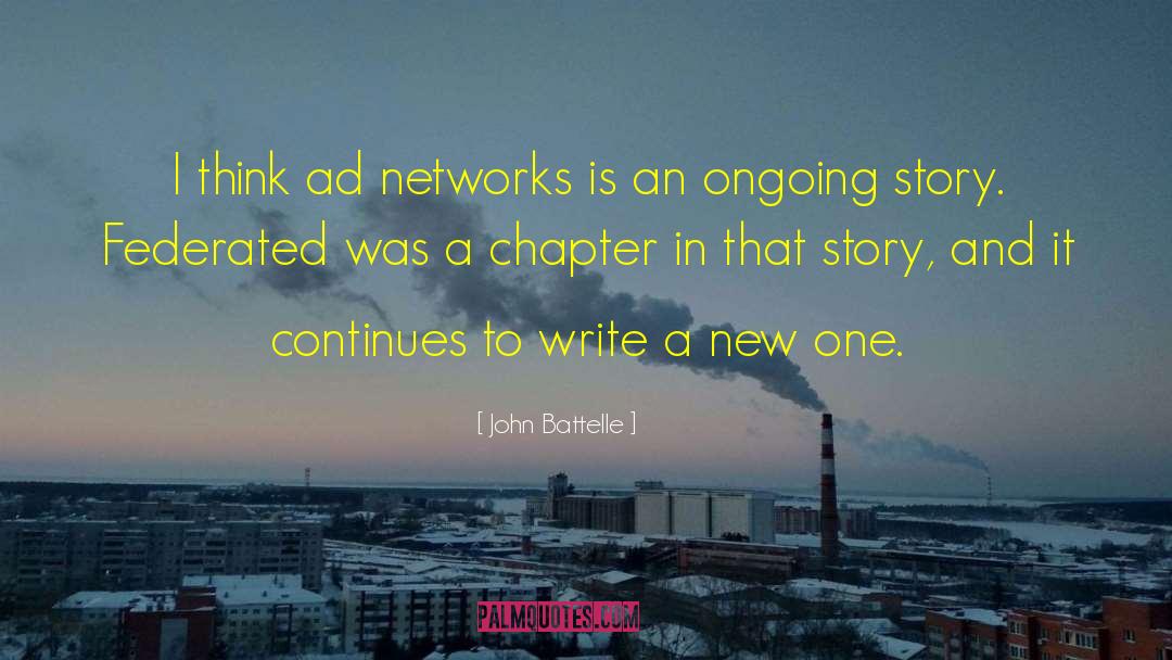 John Battelle Quotes: I think ad networks is