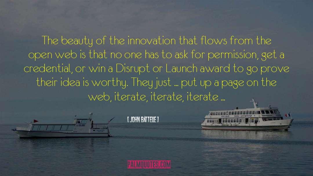 John Battelle Quotes: The beauty of the innovation