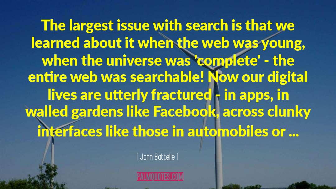 John Battelle Quotes: The largest issue with search