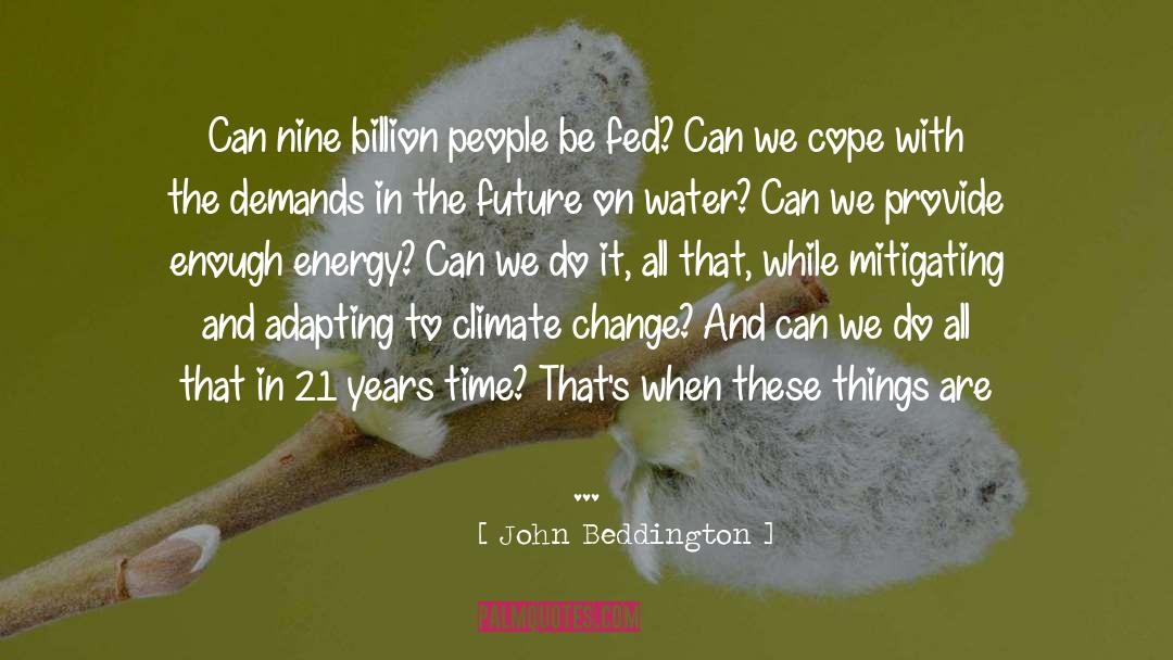 John Beddington Quotes: Can nine billion people be