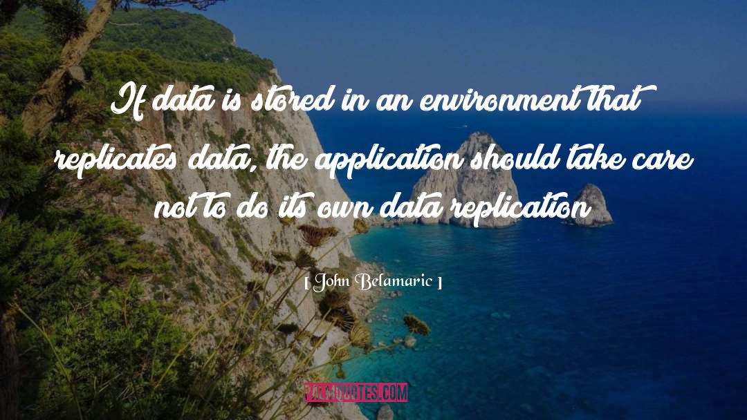 John Belamaric Quotes: If data is stored in