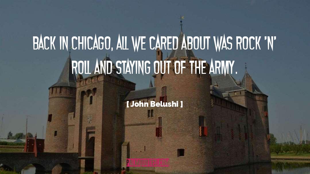 John Belushi Quotes: Back in Chicago, all we