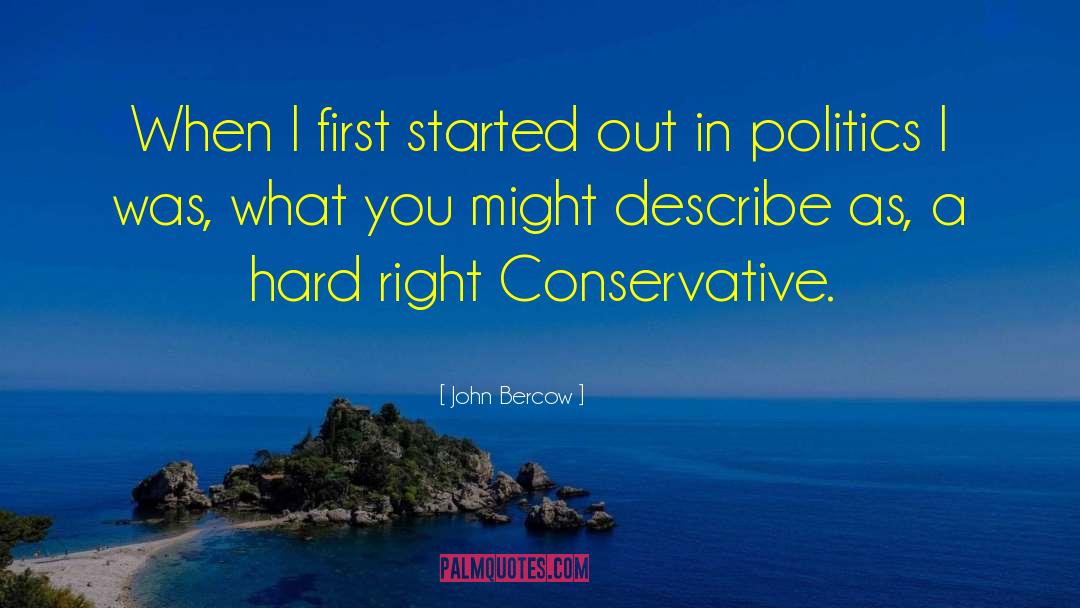 John Bercow Quotes: When I first started out